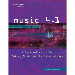 Music 4.1: A Survival Guide for Making Music in the Internet Age