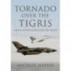 Tornado Over the Tigris: Recollections of a Fast Jet Pilot