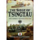 The Siege of Tsingtau: The German-Japanese War 1914