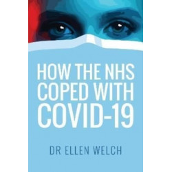 How the NHS Coped with Covid-19