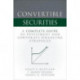 Convertible Securities: A Complete Guide to Investment and Corporate Financing Strategies