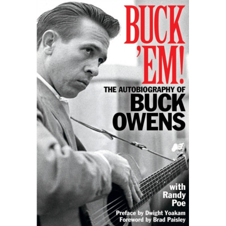Buck 'Em!: The Autobiography of Buck Owens