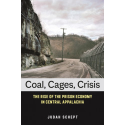 Coal, Cages, Crisis: The Rise of the Prison Economy in Central Appalachia