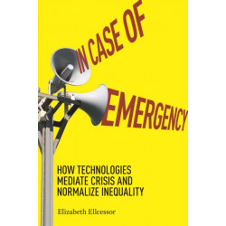 In Case of Emergency: How Technologies Mediate Crisis and Normalize Inequality
