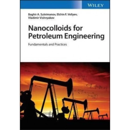 Nanocolloids for Petroleum Engineering: Fundamentals and Practices