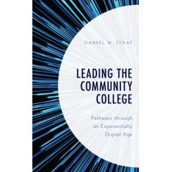 Leading the Community College: Pathways Through an Exponentially Digital Age