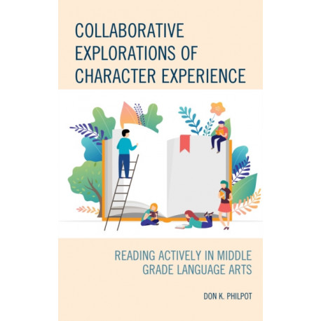 Collaborative Explorations of Character Experience: Reading Actively in Middle Grade Language Arts