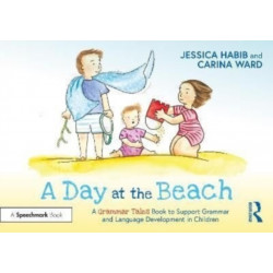 A Day at the Beach: A Grammar Tales Book to Support Grammar and Language Development in Children: A Grammar Tales Book to Support Grammar and Language Development in Children