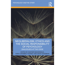 Neoliberalism, Ethics and the Social Responsibility of Psychology: Dialogues at the Edge