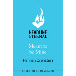 Meant to be Mine: What if you knew exactly when you'd meet the love of your life?