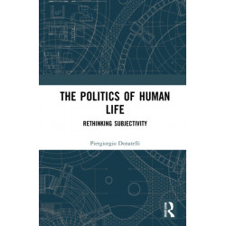 The Politics of Human Life: Rethinking Subjectivity