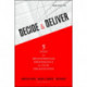 Decide and Deliver: Five Steps to Breakthrough Performance in Your Organization