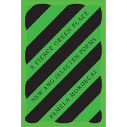 A Fierce Green Place: New and Selected Poems