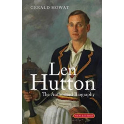 Len Hutton: The Biography