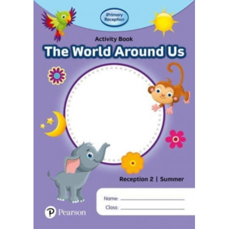 iPrimary Reception Activity Book: World Around Us, Reception 2, Summer