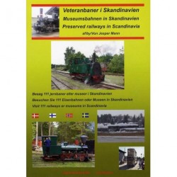 Veteranbaner i Skandinavien - DK/ENG/TYSK: Besøg 111 jernbaner eller museer i Skandinavien
