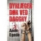 Dyrlæger dør ved daggry .: -