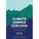 Climate Change Coaching: The Power of Connection to Create Climate Action