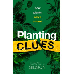 Planting Clues: How plants solve crimes