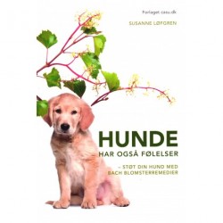 Hunde har også følelser: støt din hund med Bach blomsterremedier