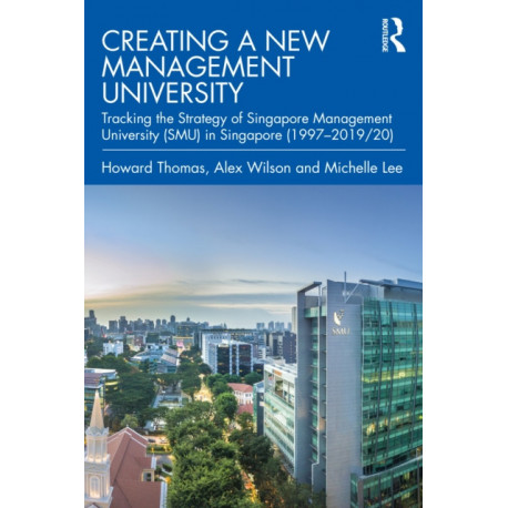 Creating a New Management University: Tracking the Strategy of Singapore Management University (SMU) in Singapore (1997–2019/20)