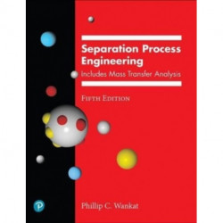 Separation Process Engineering: Includes Mass Transfer Analysis