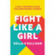 Fight Like a Girl: An Empowering Self-Defence Guide for All Women