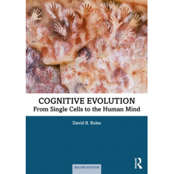 Cognitive Evolution: From Single Cells to the Human Mind