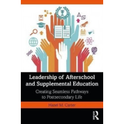 Leadership of Afterschool and Supplemental Education: Creating Seamless Pathways to Post-Secondary Life
