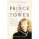 The Prince in the Tower: The Short Life and Mysterious Disappearance of Edward V