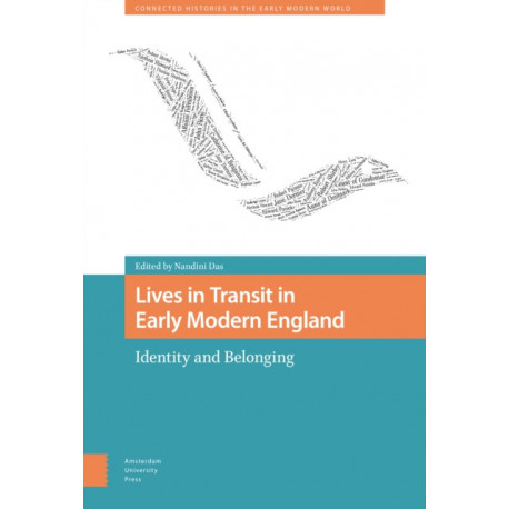 Lives in Transit in Early Modern England: Identity and Belonging
