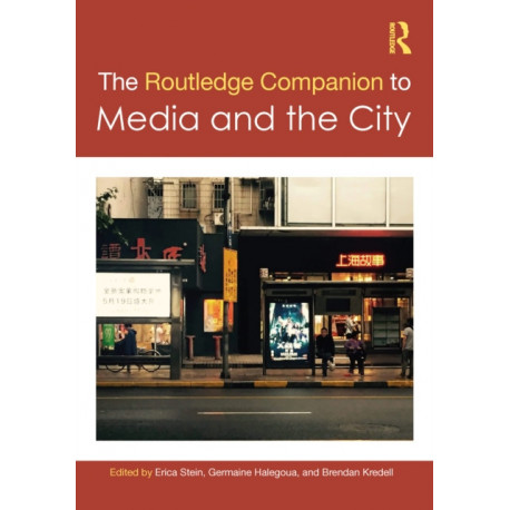 The Routledge Companion to Media and the City