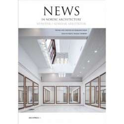 News in Nordic Architecture: Nyheder i nordisk arkitektur