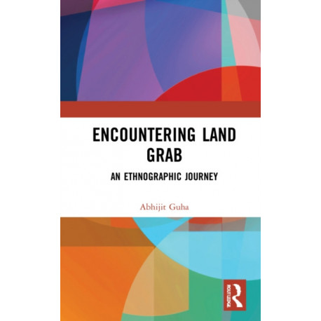 Encountering Land Grab: An Ethnographic Journey