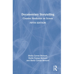 Documentary Storytelling: Creative Nonfiction on Screen