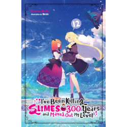 I've Been Killing Slimes for 300 Years and Maxed Out My Level, Vol. 12