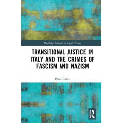 Transitional Justice in Italy and the Crimes of Fascism and Nazism