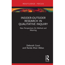 Insider-Outsider Research in Qualitative Inquiry: New Perspectives on Method and Meaning