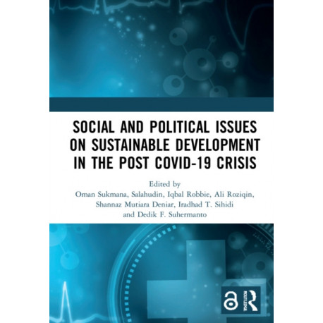 Social and Political Issues on Sustainable Development in the Post Covid-19 Crisis: Proceedings of the International Conference on Social and Political Issues on Sustainable Development in the Post Covid-19 Crisis (ICHSOS 2021), Malang, Indonesia, 18-19 J