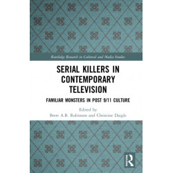 Serial Killers in Contemporary Television: Familiar Monsters in Post-9/11 Culture