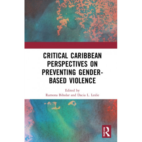Critical Caribbean Perspectives on Preventing Gender-Based Violence