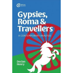 Gypsies, Roma and Travellers: A Contemporary Analysis