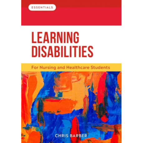 Learning Disabilities: A non-specialist introduction for nursing, health and social care