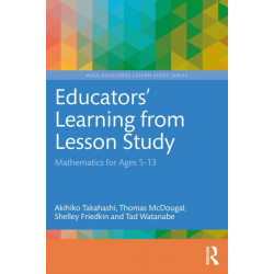 Educators' Learning from Lesson Study: Mathematics for Ages 5-13