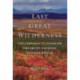 Last Great Wilderness: The Campaign to Establish the Arctic National Wildlife Refuge