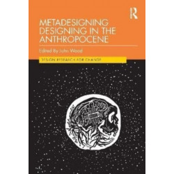 Metadesigning Designing in the Anthropocene