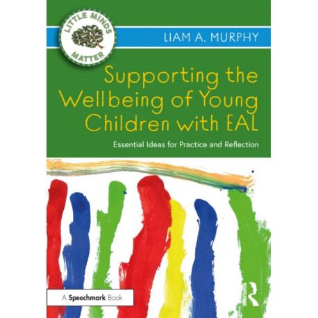 Supporting the Wellbeing of Young Children with EAL: Essential Ideas for Practice and Reflection
