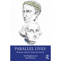 Parallel Lives: Romans and the American Founders
