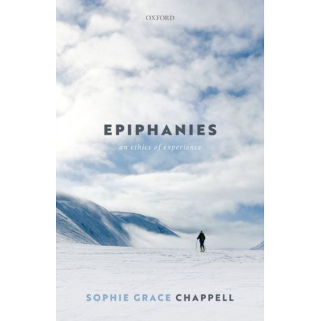 Epiphanies: An Ethics of Experience