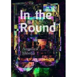 In the Round: Angelica Mesiti